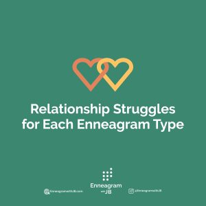 Relationship Struggles for Each Enneagram Type